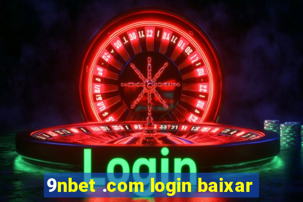 9nbet .com login baixar